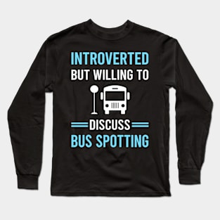 Introverted Bus Spotting Spotter Long Sleeve T-Shirt